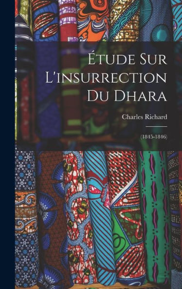 Étude Sur L'Insurrection Du Dhara: (1845-1846) (French Edition) - 9781017756869