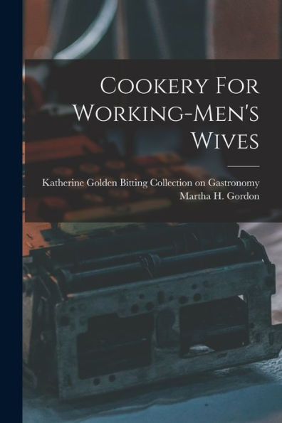 Cookery For Working-Men's Wives - 9781017758436