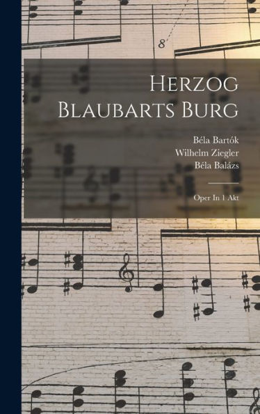 Herzog Blaubarts Burg; Oper In 1 Akt (German Edition) - 9781017759228