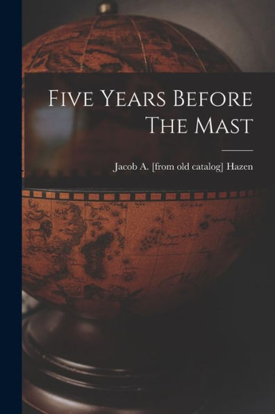 Five Years Before The Mast - 9781017762563