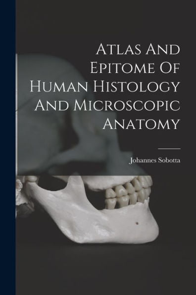 Atlas And Epitome Of Human Histology And Microscopic Anatomy - 9781017764321