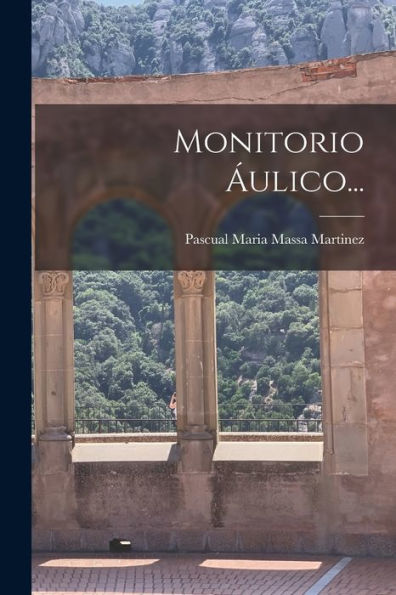 Monitorio Áulico... (Spanish Edition)