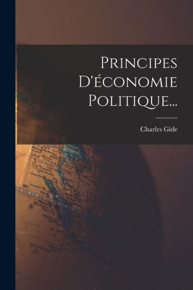 Principes D'Économie Politique... (French Edition)