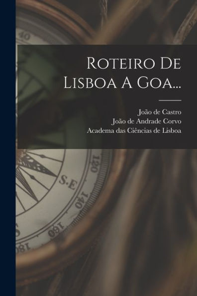 Roteiro De Lisboa A Goa... (Portuguese Edition) - 9781017829990