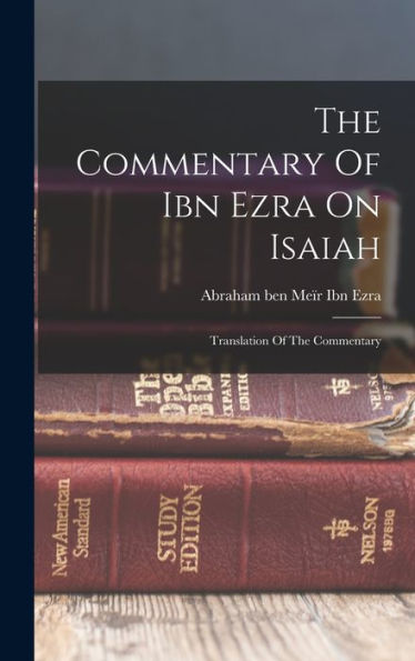 The Commentary Of Ibn Ezra On Isaiah: Translation Of The Commentary - 9781017830743