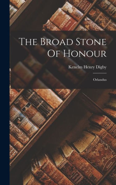 The Broad Stone Of Honour: Orlandus - 9781017831184