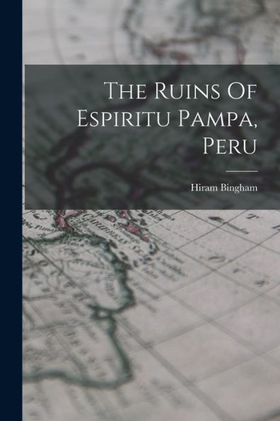 The Ruins Of Espiritu Pampa, Peru - 9781017833850