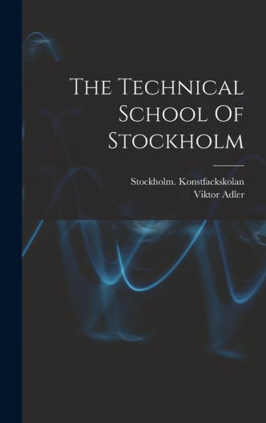 The Technical School Of Stockholm - 9781017834949
