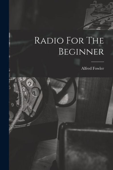 Radio For The Beginner - 9781017835137
