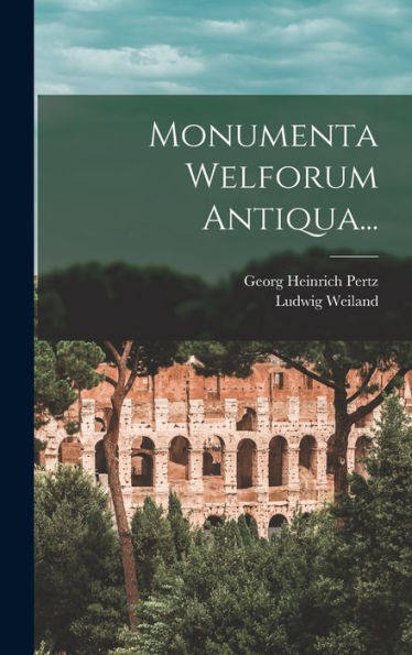 Monumenta Welforum Antiqua... (Latin Edition) - 9781017835151