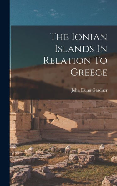 The Ionian Islands In Relation To Greece - 9781017838978