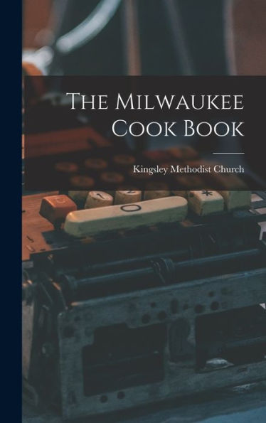 The Milwaukee Cook Book