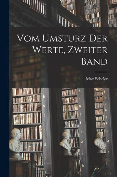Vom Umsturz Der Werte, Zweiter Band (German Edition) - 9781017844153