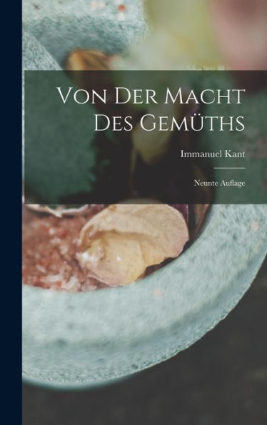 Von Der Macht Des Gemüths: Neunte Auflage (German Edition)