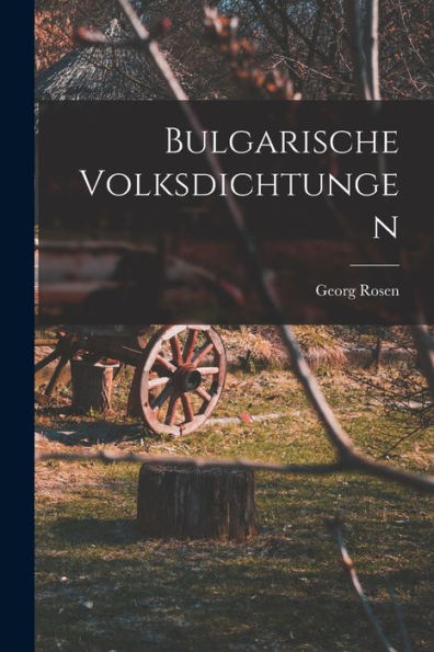 Bulgarische Volksdichtungen (German Edition)