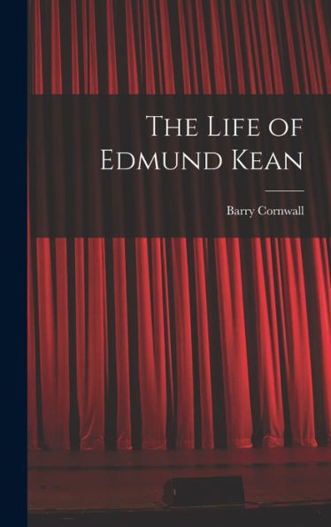 The Life Of Edmund Kean - 9781017893755