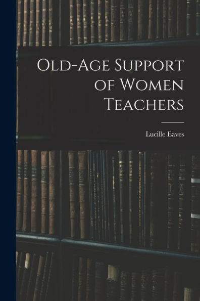 Old-Age Support Of Women Teachers