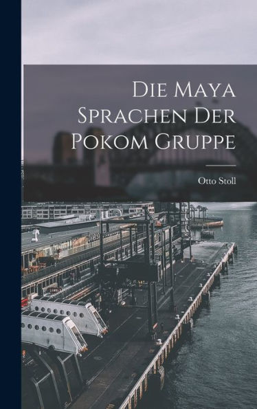 Die Maya Sprachen Der Pokom Gruppe - 9781017894912