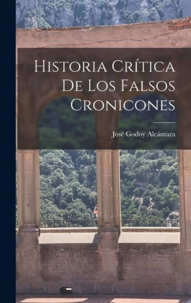 Historia Crítica De Los Falsos Cronicones - 9781017895117