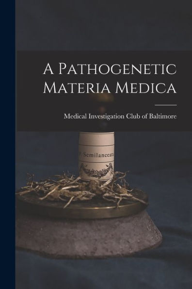 A Pathogenetic Materia Medica - 9781017897630