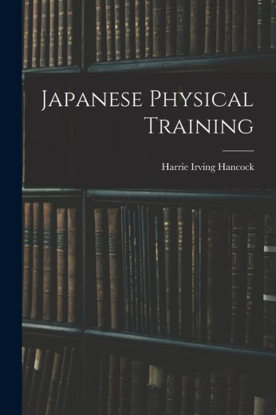 Japanese Physical Training - 9781017898071