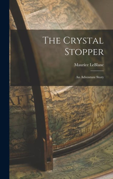 The Crystal Stopper: An Adventure Story - 9781017899764