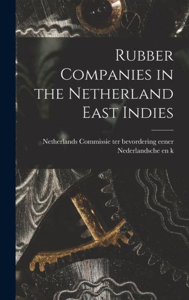 Rubber Companies In The Netherland East Indies - 9781017901795