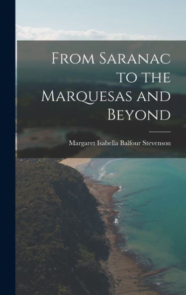 From Saranac To The Marquesas And Beyond - 9781017901894