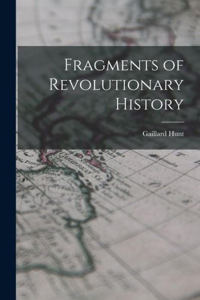 Fragments Of Revolutionary History - 9781017902303