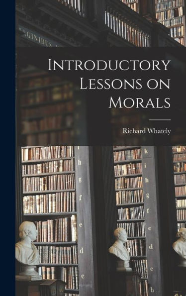 Introductory Lessons On Morals - 9781017903225