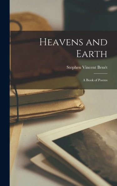 Heavens And Earth: A Book Of Poems - 9781017904178