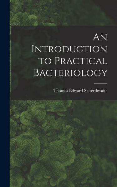 An Introduction To Practical Bacteriology - 9781017905991