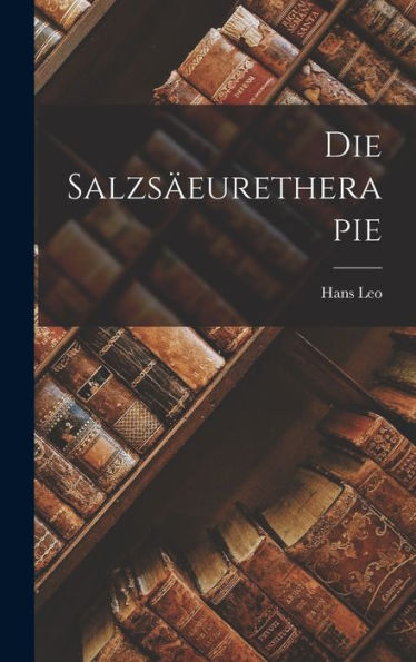 Die Salzsäeuretherapie - 9781017907544
