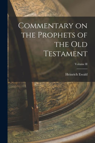 Commentary On The Prophets Of The Old Testament; Volume Ii - 9781017909296
