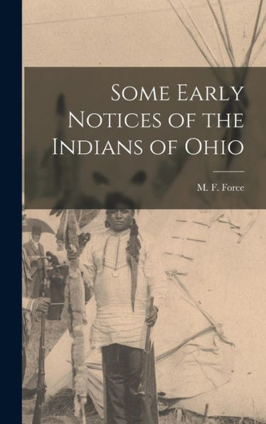 Some Early Notices Of The Indians Of Ohio