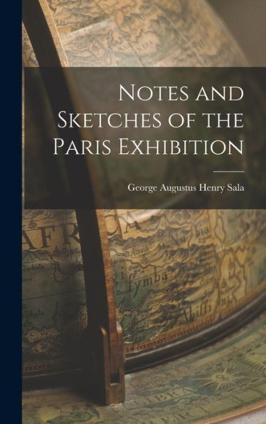 Notes And Sketches Of The Paris Exhibition - 9781017911831