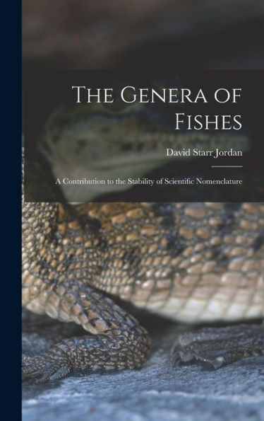The Genera Of Fishes: A Contribution To The Stability Of Scientific Nomenclature - 9781017918137