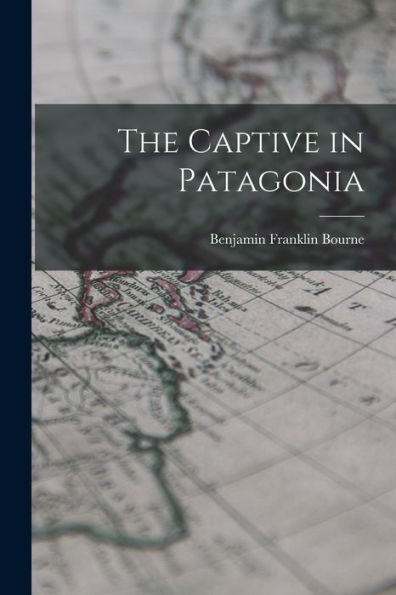 The Captive In Patagonia