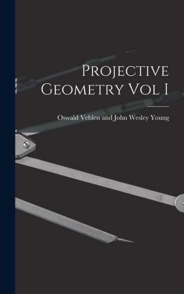 Projective Geometry Vol I - 9781017922400