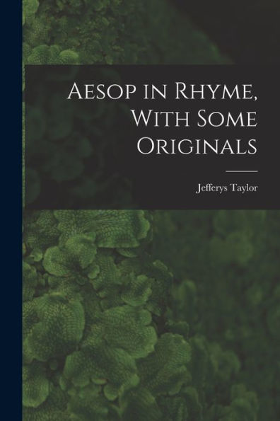 Aesop In Rhyme, With Some Originals - 9781017923186