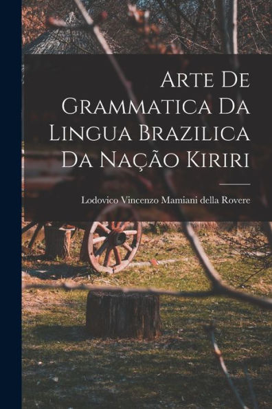 Arte De Grammatica Da Lingua Brazilica Da Nação Kiriri - 9781017923650