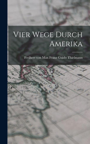 Vier Wege Durch Amerika (German Edition) - 9781017927009