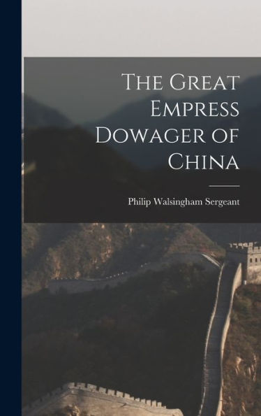 The Great Empress Dowager Of China - 9781017927399