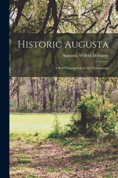 Historic Augusta; A Brief Description Of The Monuments - 9781017927924