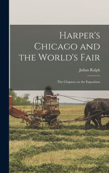 Harper's Chicago And The World's Fair; The Chapters On The Exposition - 9781017928853
