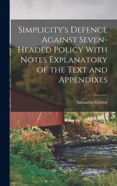 Simplicity's Defence Against Seven-Headed Policy With Notes Explanatory Of The Text And Appendixes - 9781017929317