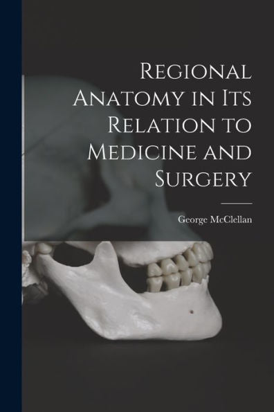 Regional Anatomy In Its Relation To Medicine And Surgery - 9781017929508