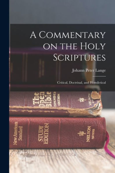 A Commentary On The Holy Scriptures: Critical, Doctrinal, And Homiletical - 9781017929577