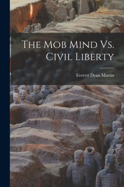 The Mob Mind Vs. Civil Liberty - 9781017929836