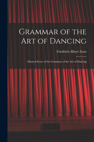 Grammar Of The Art Of Dancing: Musical Score Of The Grammar Of The Art Of Dancing - 9781017931631